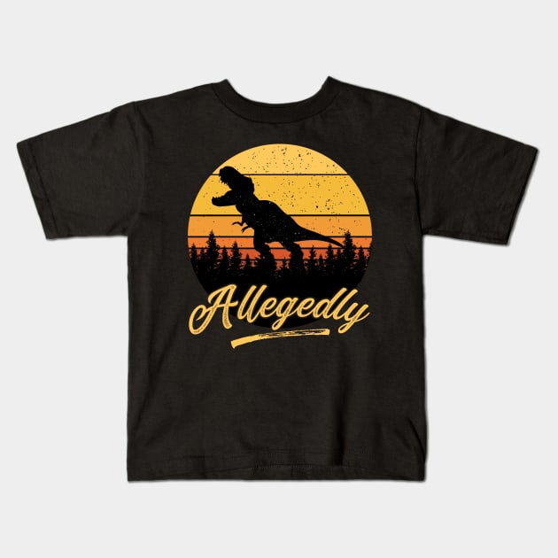 Allegedly T rex Funny Retro Vintage Distressed Sunset Gift Kids T-Shirt by BadDesignCo